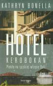 Hotel Kerobokan. Autor: Kathryn Bonella. Dadada.pl Okładka książki Hotel Kerobokan