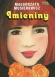Imieniny. Autor: Małgorzata Musierowicz. Dadada.pl Okładka książki Imieniny