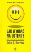 Jak wygrać na loterii? Czyli z matematyką.... Autor: Barrow John D.. Dadada.pl Okładka książki Jak wygrać na loterii? Czyli z matematyką...
