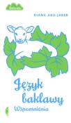 Język baklawy. Wspomnienia. Autor: Diana Abu-Jaber. Dadada.pl Okładka książki Język baklawy. Wspomnienia