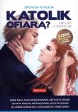 Katolik ofiarą?. Autor: Kaliszuk Zbigniew. Dadada.pl Okładka książki Katolik ofiarą?