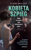 Kobieta szpieg. Autor: Mulley Clare. Dadada.pl Okładka książki Kobieta szpieg