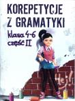 Korepetycje z gramatyki  4 - 6 Część 2. Autor: Zaręba Wiesława. Dadada.pl Okładka książki Korepetycje z gramatyki  4 - 6 Część 2
