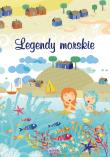 Legendy morskie. Autor: Korczyńska Małgorzata, Tatarzycka-Ślęk Anna. Dadada.pl Okładka książki Legendy morskie