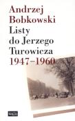 Listy do Jerzego Turowicza 1947-1960. Autor: Bobkowski Andrzej. Dadada.pl Okładka książki Listy do Jerzego Turowicza 1947-1960