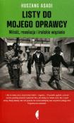Listy do mojego oprawcy. Miłość, rewolucja i.... Autor: Asadi Huszang. Dadada.pl Okładka książki Listy do mojego oprawcy. Miłość, rewolucja i...