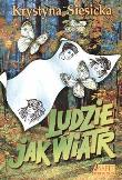 Ludzie jak wiatr. Autor: Krystyna Siesicka. Dadada.pl Okładka książki Ludzie jak wiatr