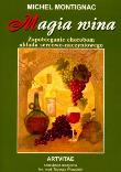 Magia wina. Autor: Michel Montignac. Dadada.pl Okładka książki Magia wina