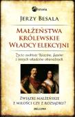 Małżeństwa królewskie. Władcy elekcyjni. Autor: Besala Jerzy. Dadada.pl Okładka książki Małżeństwa królewskie. Władcy elekcyjni