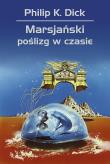 Marsjański poślizg w czasie. Autor: Philip K. Dick. Dadada.pl Okładka książki Marsjański poślizg w czasie