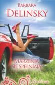 Marzenia się spełniają - Barbara Delinsky. Autor: Delinsky Barbara. Dadada.pl Okładka książki Marzenia się spełniają - Barbara Delinsky