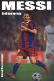Messi. Król bez korony. Autor: Konrad Wojciechowski. Dadada.pl Okładka książki Messi. Król bez korony
