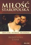 Miłość staropolska. Obyczaje, intrygi... Bellona. Autor: Agnieszka Lisak. Dadada.pl Okładka książki Miłość staropolska. Obyczaje, intrygi... Bellona