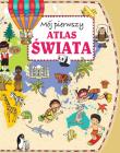 Mój pierwszy atlas świata w.2015. Autor: Joanna Myjak (ilustr.). Dadada.pl Okładka książki Mój pierwszy atlas świata w.2015