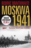 Moskwa 1941. Największa bitwa II wojny światowej. Autor: Braithwaite Rodric. Dadada.pl Okładka książki Moskwa 1941. Największa bitwa II wojny światowej