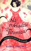 Okładka książki Na pokładzie Titanica. Podróżująca w czasie.