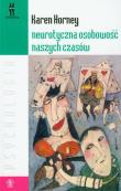 Okładka książki Neurotyczna osobowość naszych czasów