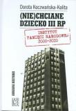 (Nie)chciane dziecko III RP. Autor: Koczwańska-Kalita Dorota. Dadada.pl Okładka książki (Nie)chciane dziecko III RP