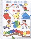 Obrazki dla maluchów - Kolory. Autor: Beaumont Emilie, Nathalie Belineau, Claire Larouss. Dadada.pl Okładka książki Obrazki dla maluchów - Kolory