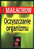 Oczyszczanie organizmu. Autor: Giennadij Małachow. Dadada.pl Okładka książki Oczyszczanie organizmu