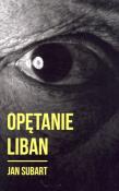 Opętanie Liban. Autor: Jan Subart. Dadada.pl Okładka książki Opętanie Liban