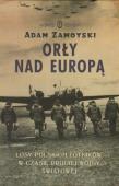 Orły nad Europą. Autor: Zamoyski Adam. Dadada.pl Okładka książki Orły nad Europą