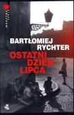 Ostatni dzień lipca. Autor: Bartłomiej Rychter. Dadada.pl Okładka książki Ostatni dzień lipca