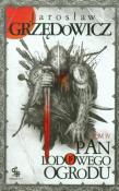 Pan Lodowego Ogrodu T.4. Autor: Jarosław Grzędowicz. Dadada.pl Okładka książki Pan Lodowego Ogrodu T.4