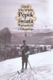 Pępek świata. Wspomnienia z Zakopanego TW. Autor: Rafał Malczewski. Dadada.pl Okładka książki Pępek świata. Wspomnienia z Zakopanego TW