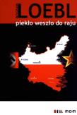 Piekło weszło do Raju. Autor: Bogdan Loebl. Dadada.pl Okładka książki Piekło weszło do Raju