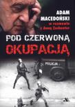 Pod czerwoną okupacją. Autor: Adam Macedoński, Anna Zechenter. Dadada.pl Okładka książki Pod czerwoną okupacją