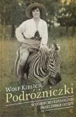 Podróżniczki. W gorsecie i krynolinie przez dzikie. Autor: Kielich Wolf. Dadada.pl Okładka książki Podróżniczki. W gorsecie i krynolinie przez dzikie