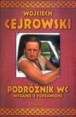 Podróżnik WC - W. Cejrowski tw.. Autor: Wojciech Cejrowski. Dadada.pl Okładka książki Podróżnik WC - W. Cejrowski tw.