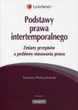 Podstawy prawa intertemporalnego. Autor: Pietrzykowski Tomasz. Dadada.pl Okładka książki Podstawy prawa intertemporalnego