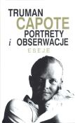 Portrety i obserwacje Eseje Trumana Capote. Autor: Capote Truman. Dadada.pl Okładka książki Portrety i obserwacje Eseje Trumana Capote