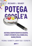 Potęga Google'a Poznaj sekrety Larry’ego i Sergeya. Autor: Richard L. Brandt. Dadada.pl Okładka książki Potęga Google'a Poznaj sekrety Larry’ego i Sergeya