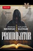 Prowokator. Autor: Niemirski Arkadiusz, Kuźmiak Igor Zenon. Dadada.pl Okładka książki Prowokator