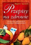 Przepisy na zdrowie. Autor: Zbigniew Ogrodnik. Dadada.pl Okładka książki Przepisy na zdrowie