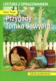 Przygody Tomka Sawyera. Lektura z opracowaniem. Autor: Twain Mark. Dadada.pl Okładka książki Przygody Tomka Sawyera. Lektura z opracowaniem