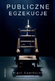 Publiczne egzekucje. Autor: Cawthorne Nigel. Dadada.pl Okładka książki Publiczne egzekucje