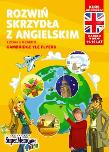 Rozwiń skrzydła z angielskim. Autor: Warżała-Wojtasiak Magdalena, Wojtasiak Wojciech. Dadada.pl Okładka książki Rozwiń skrzydła z angielskim