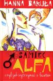 Samiec alfa, czyli jak wytrzymać z facetem. Autor: Hanna Bakuła. Dadada.pl Okładka książki Samiec alfa, czyli jak wytrzymać z facetem