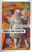 Schulz pod kluczem. Autor: Budzyński Wiesław. Dadada.pl Okładka książki Schulz pod kluczem