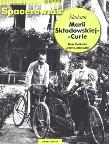 Spacerownik. Śladami Marii Skłodowskiej-Curie. Autor: Cieśliński Piotr, Jerzy S. Majewski. Dadada.pl Okładka książki Spacerownik. Śladami Marii Skłodowskiej-Curie
