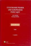 Okładka książki Stosowanie prawa Unii Europejskiej przez sądy Tom 1
