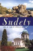 Sudety dla aktywnych. Autor: Szewczyk Robert. Dadada.pl Okładka książki Sudety dla aktywnych