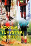 Szkoła turystyki pieszej. Autor: Skibicki Zygmunt. Dadada.pl Okładka książki Szkoła turystyki pieszej