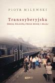 Transsyberyjska. Drogą żelazną przez Rosję i dalej. Autor: Milewski Piotr. Dadada.pl Okładka książki Transsyberyjska. Drogą żelazną przez Rosję i dalej