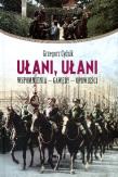 Ułani, ułani. Wspomnienia, gawędy, opowieści. Autor: Cydzik Grzegorz. Dadada.pl Okładka książki Ułani, ułani. Wspomnienia, gawędy, opowieści