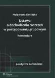 Okładka książki Ustawa o dochodzeniu roszczeń w postępowaniu grupowym Komentarz